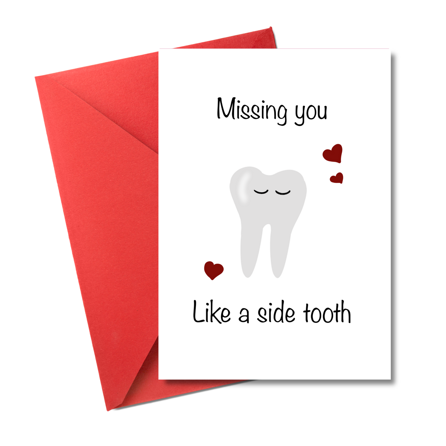 Missing you like a side tooth card