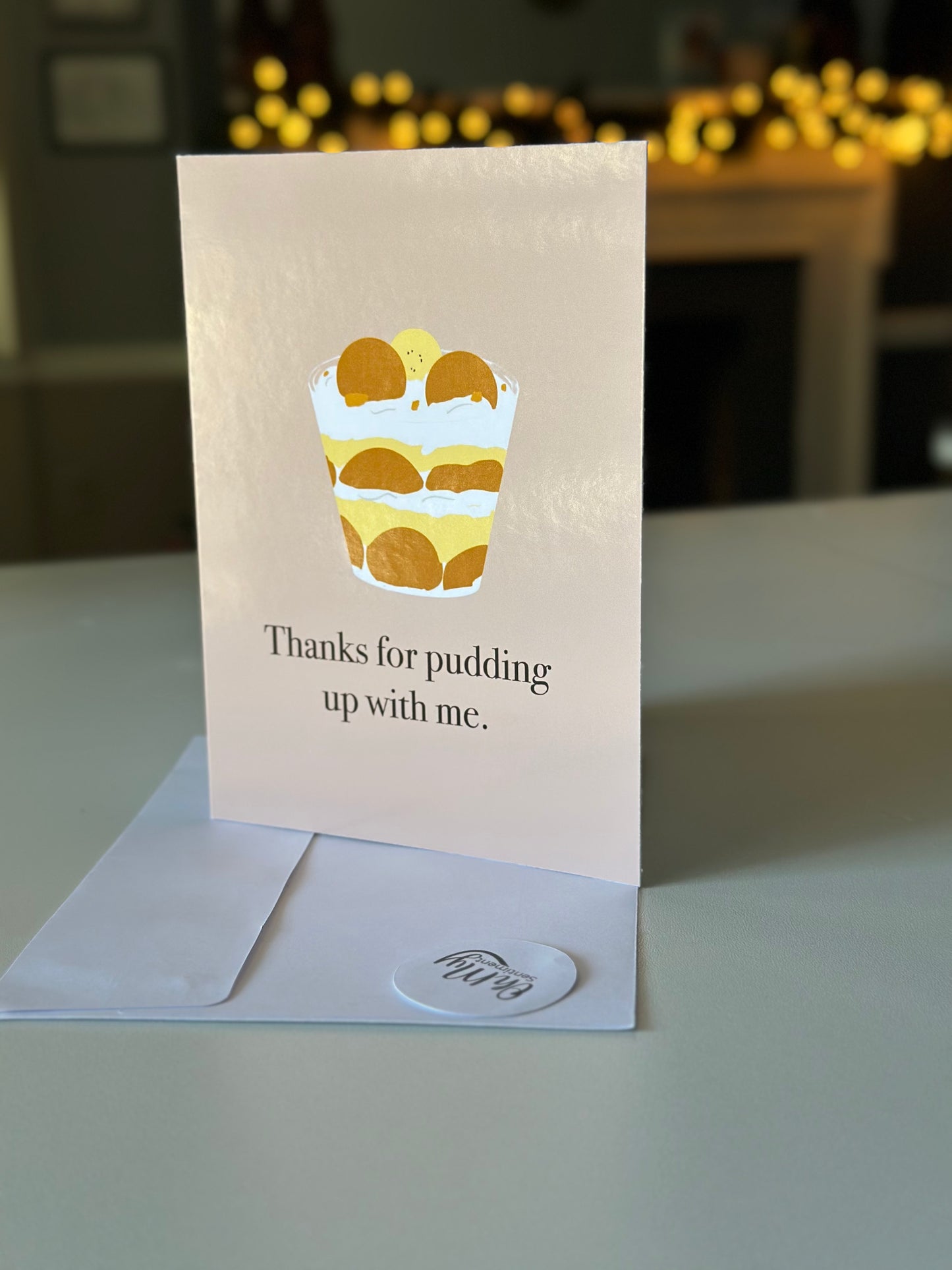 Thanks for pudding up with me card